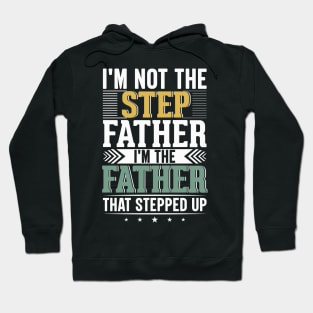 I'm not the step father's day Dad gunny jokes Hoodie